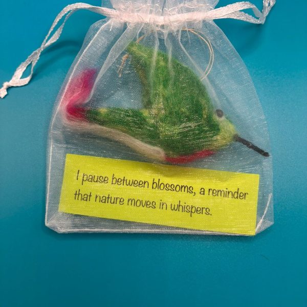 Hummingbird in organza gift bag — ‘I pause between blossoms, a reminder that nature moves in whispers’